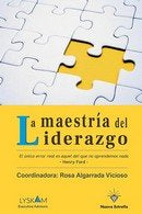 MAESTRIA DEL LIDERAZGO, LA, de ALGARRADA VICIOSO, ROSA | portada del libro