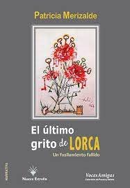 ULTIMO GRITO DE LORCA, EL, de MERIZALDE, PATRICIA | portada del libro