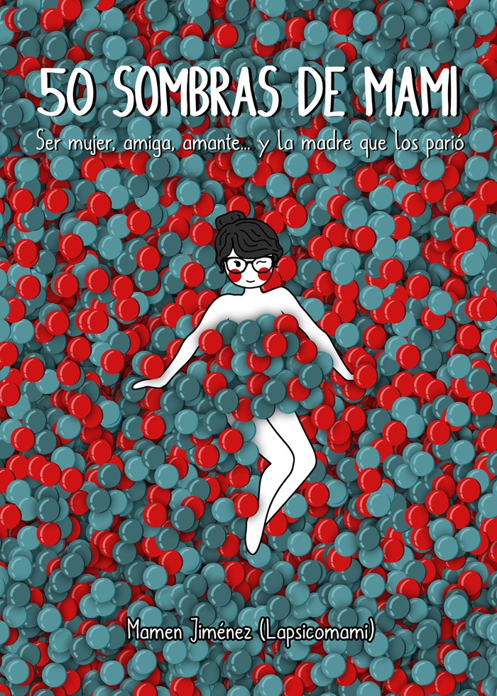 50 sombras de mami, de Jiménez Lapsicomami, Mamen | portada del libro