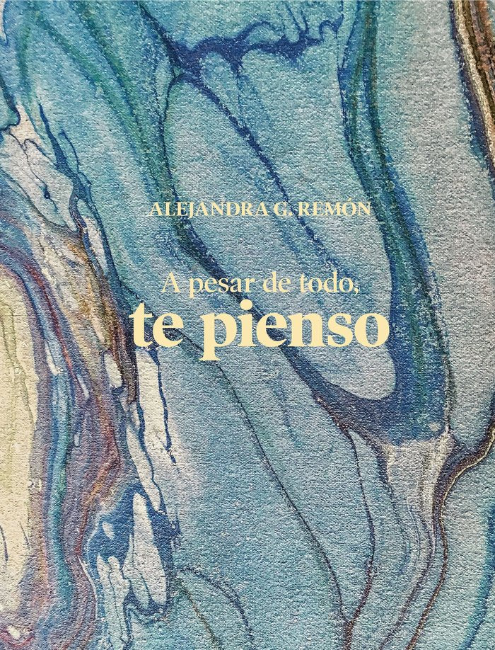 A pesar de todo, te pienso, de G. Remón, Alejandra | portada del libro