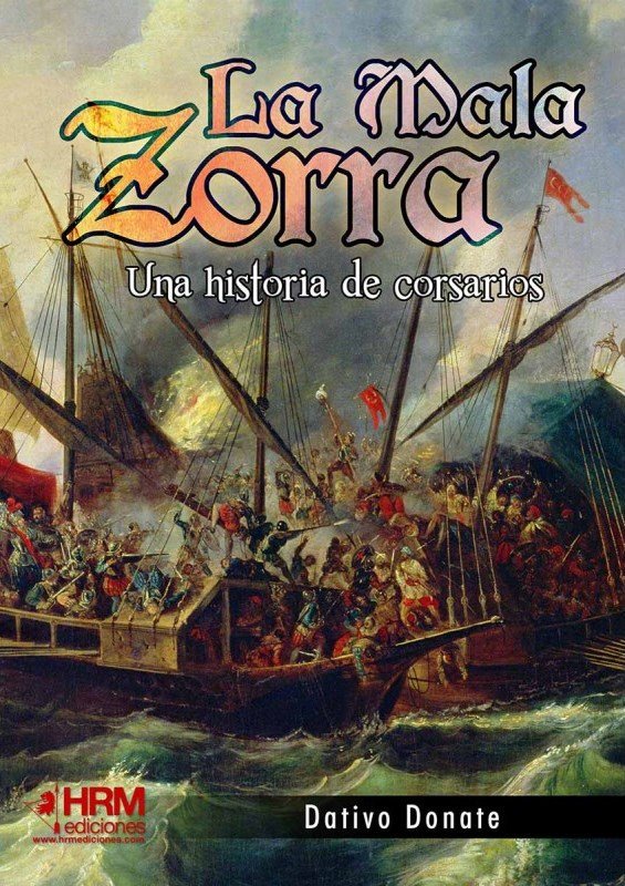 LA MALA ZORRA UNA HISTORIA DE CORSARIOS, de FELIX DATIVO DONATE APARICIO | portada del libro