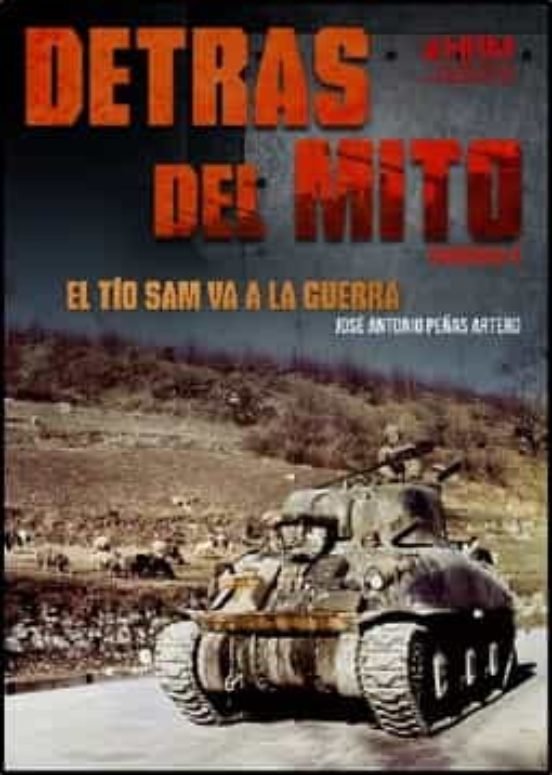 DETRAS DEL MITO:TIO SAM VA A LA GUERRA, de JOSE ANTONIO PEÑAS ARTERO | portada del libro