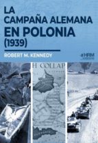 LA CAMPAÑA ALEMANA EN POLONIA (1939), de Robert M. Kennedy | portada del libro