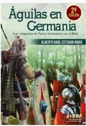AGUILAS EN GERMANIA CAMPAÑAS VARO Y 2 ED, de ALBERTO RAUL ESTEBAN RIBAS | portada del libro
