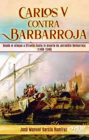 CARLOS V CONTRA BARBARROJA, de JOSE MANUEL GARCIA RAMIREZ | portada del libro