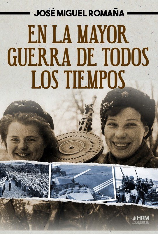 EN LA MAYOR GUERRA DE TODOS LOS TIEMPOS, de JOSE MIGUEL ROMAÑA | portada del libro
