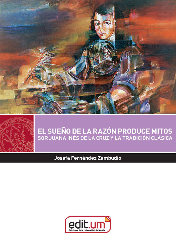 EL SUEÑO DE LA RAZON PRODUCE MITOS, de JOSEFA FERNANDEZ ZAMBUDIO | portada del libro