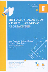 HISTORIA VIDEOJUEGOS Y EDUCACION, de JIMENEZ ALCAZAR | portada del libro