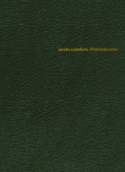Jacobo Castellano. riflepistolacañon, de Castellano, Jacobo | portada del libro
