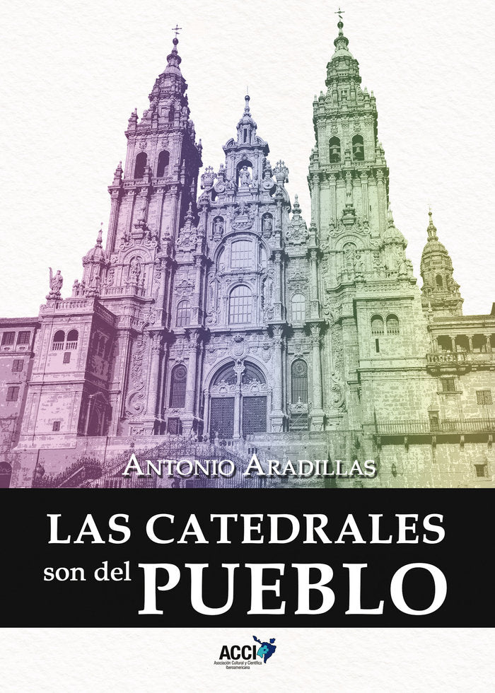 Las catedrales son del pueblo, de ARADILLAS AGUDO, ANTONIO | portada del libro