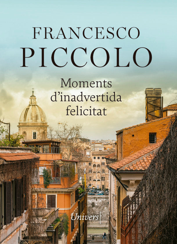Moments d'inadvertida felicitat, de Piccolo, Francesco | portada del libro