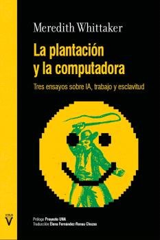 PLANTACION Y LA COMPUTADORA, LA, de MEREDITH WHITTAKER | portada del libro