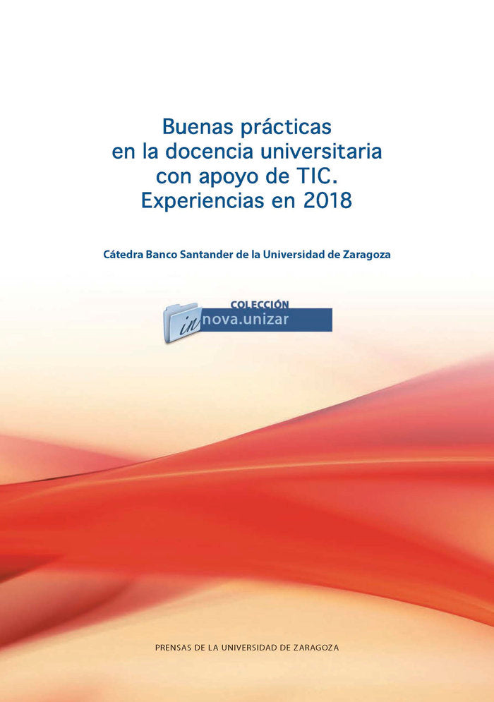 Buenas prácticas en la docencia universitaria con apoyo de las TIC. Experiencias en 2018, de Alejandre Marco, José Luis | por