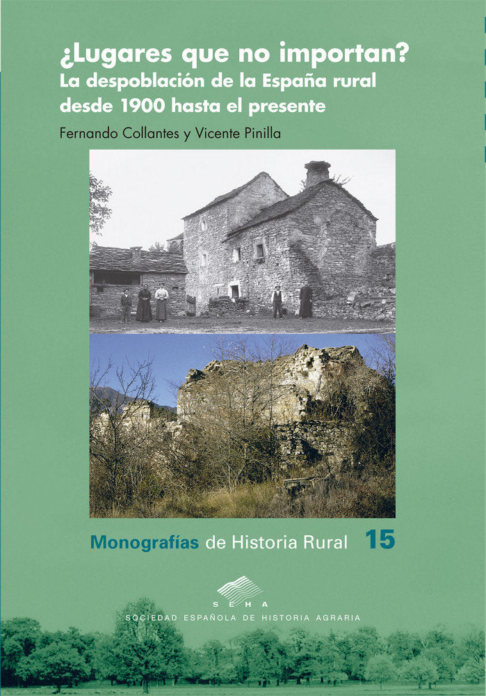 ¿Lugares que no importan? La despoblación de la España rural desde 1900 hasta el presente, de Collantes, Fernando | portada d