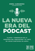 NUEVA ERA DEL PﾓDCAST, LA, de EMMA CAMARERO | portada del libro