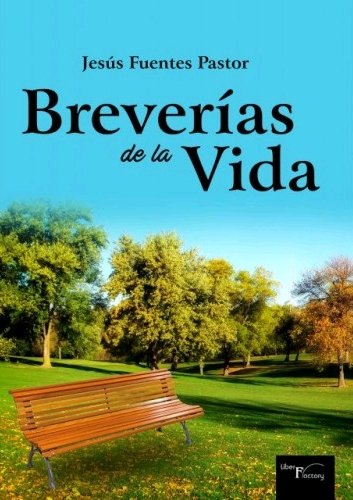 Breverías de la vida, de Fuentes Pastor, Jesús | portada del libro