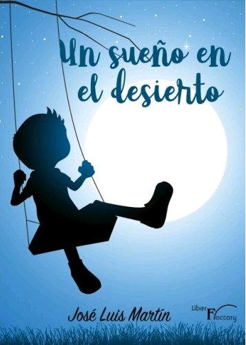 Un sueño en el desierto, de Martín, José Luis | portada del libro