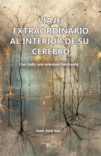 Viaje extraordinario al interior de su cerebro, de Isac Sánchez, Juan José | portada del libro