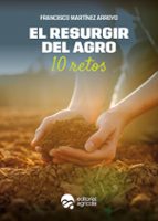 EL RESURGIR DEL AGRO 10 RETOS, de FRANCISCO MARTINEZ ARROYO | portada del libro