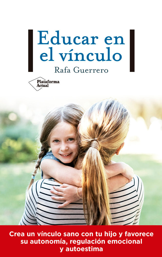 Educar en el vínculo, de Guerrero, Rafa | portada del libro