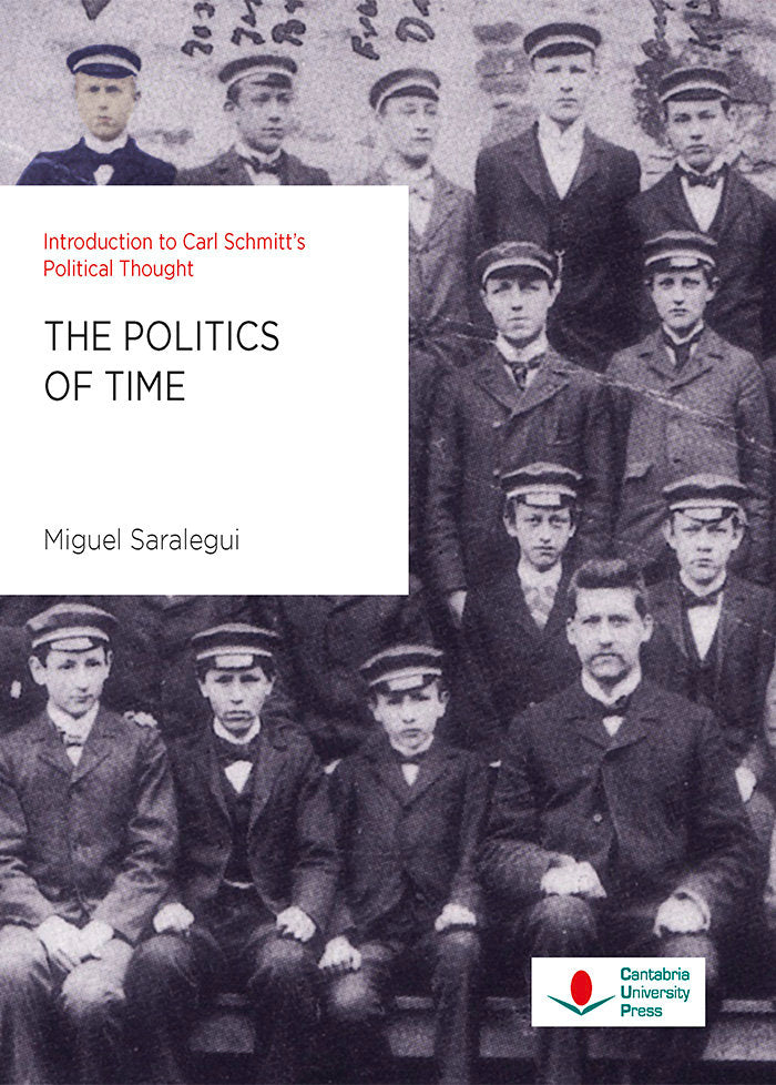 The politics of time. Introduction to Carl Schmitt's Political Thought, de SARALEGUI BENITO, MIGUEL | portada del libro