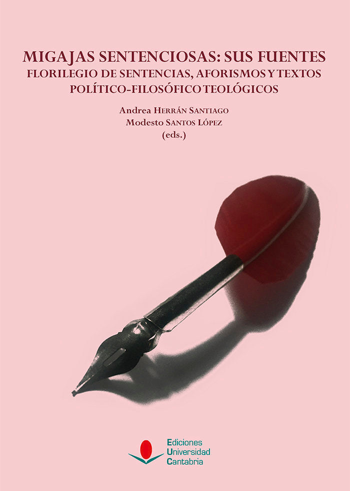 MIGAJAS SENTENCIOSAS SUS FUENTES FLORILEGIO DE SENTENCIAS,, de HERRAN SANTIAGO, ANDREA | portada del libro