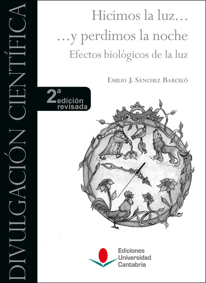 HICIMOS LA LUZ Y PERDIMOS LA NOCHE EFECTOS BIOLOGICOS D, de SANCHEZ BARCELO, EMILIO J. | portada del libro