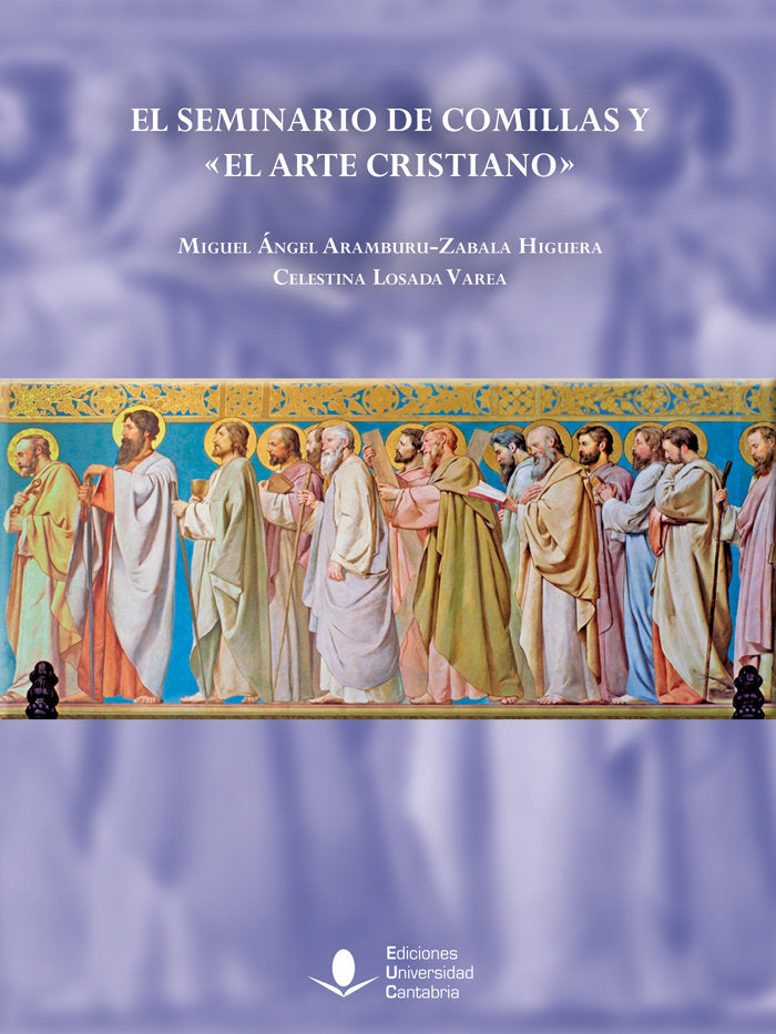EL SEMINARIO DE COMILLAS Y "EL ARTE CRISTIANO", de MIGUEL ANGEL ARAMBURU | portada del libro