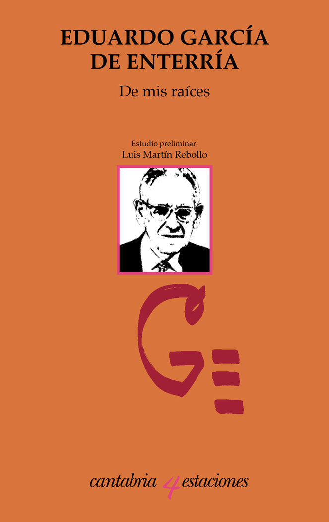 DE MIS RAICES, EDUARDO GARCIA DE ENTERRIA, de GARCIA DE ENTERRIA, EDUARDO | portada del libro