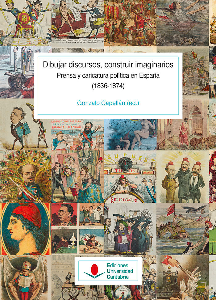 DIBUJAR DISCURSOS CONSTRUIR IMAGINARIOS PRENSA Y CARICATUR, de CAPELLAN DE MIGUEL | portada del libro