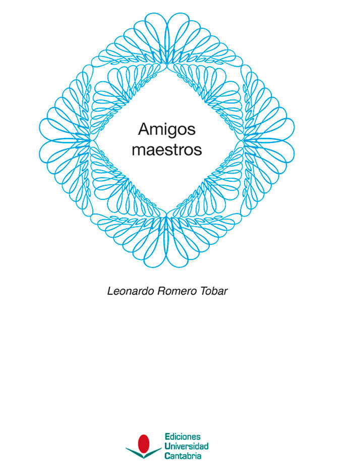 Amigos maestros, de ROMERO TOBAR, LEONARDO | portada del libro