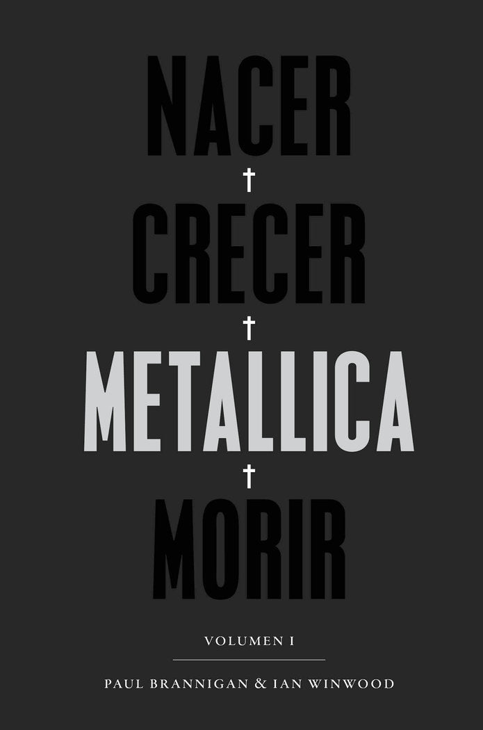 Nacer·Crecer·Metallica·Morir [2ª edición], de Brannigan | portada del libro