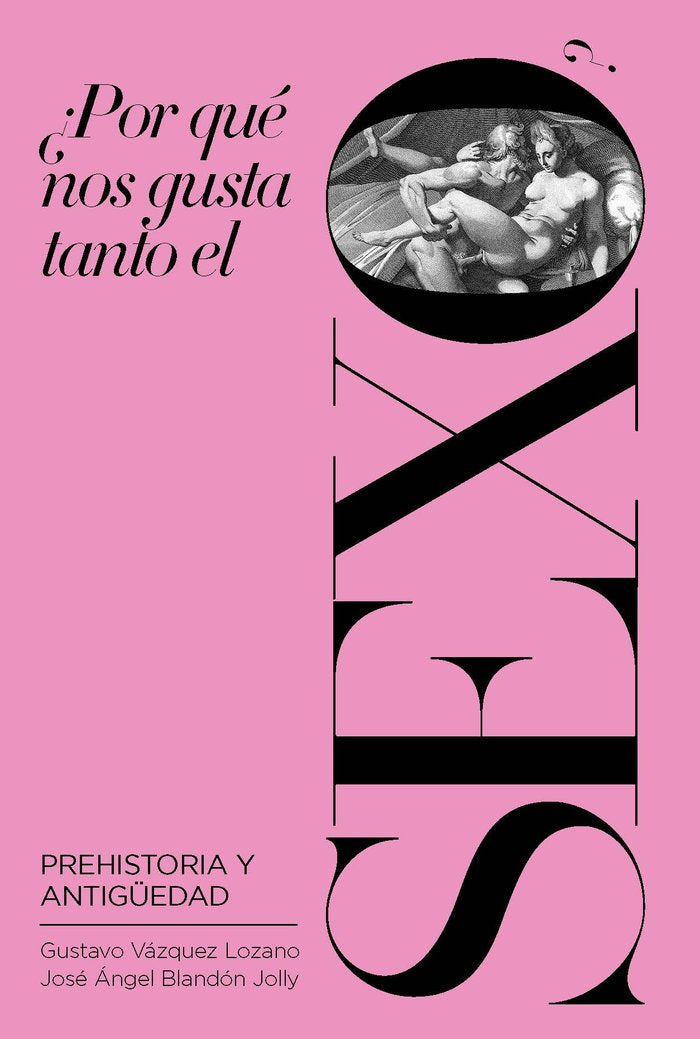 ¿Por qué nos gusta tanto el sexo?, de Blandón Jolly, José Ángel | portada del libro