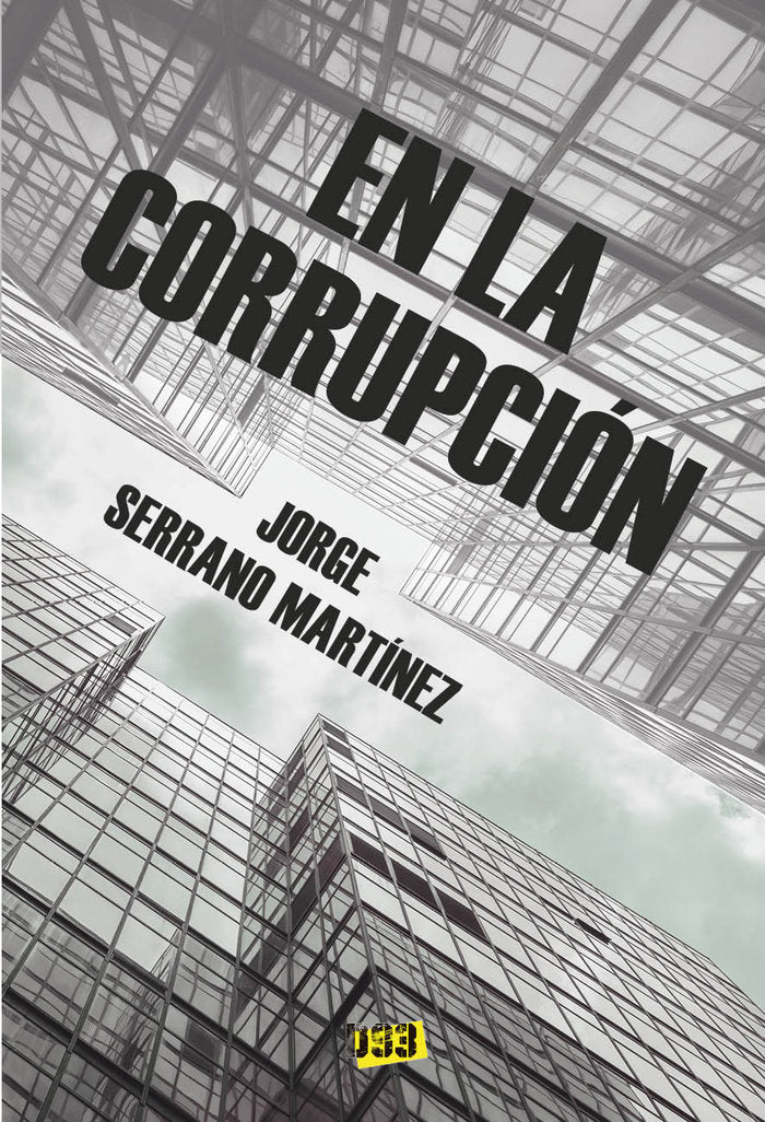 En la corrupción, de Serrano Martínez, Jorge | portada del libro