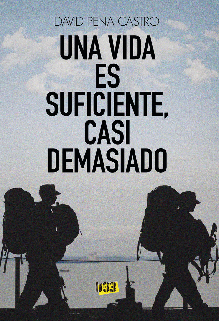 UNA VIDA ES SUFICIENTE, CASI DEMASIADO, de Pena Castro, David | portada del libro