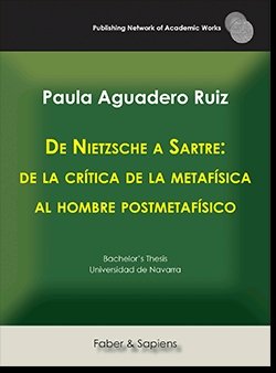 De Nietzsche a Sartre: de la crítica de la metafísica al hombre postmetafísico, de Aguadero Ruiz, Paula | portada del libro