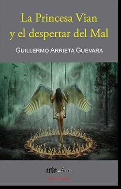 La Princesa Vian y el despertar del Mal, de Arrieta Guevara, Guillermo | portada del libro