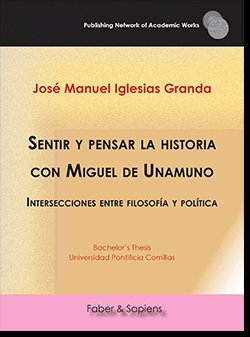 Sentir y pensar la historia con Miguel de Unamuno, de Iglesias Granda, José Manuel | portada del libro