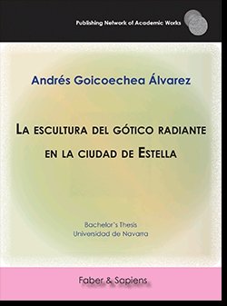 La escultura del gótico radiante en la ciudad de Estella, de Goicoechea Álvarez, Andrés | portada del libro