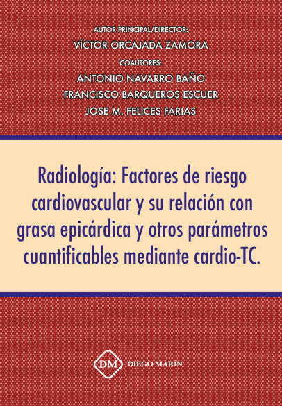 RADIOLOGIA: FACTORES DE RIESGO CARDIOVASCULAR Y SU RELACION CON GRASA EPICARDICA Y OITROS PARAMETROS, de ORCAJADA ZAMORA | po
