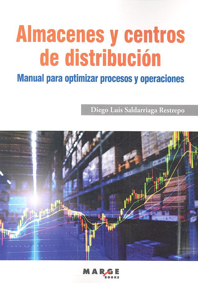 Almacenes y centros de distribución. Manual para optimizar procesos y operaciones, de Saldarriaga Restrepo, Diego Luis | port