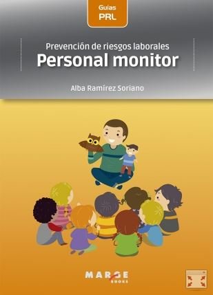 Prevención de riesgos laborales: Personal monitor, de RAMIREZ SORIANO, ALBA | portada del libro