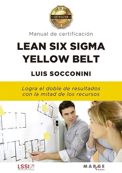 CERTIFICACION LEAN SIX SIGMA YELLOW BELT, de SOCCONINI, LUIS | portada del libro