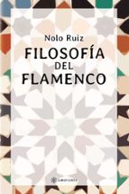 FILOSOFIA DEL FLAMENCO, de NOLO RUIZ | portada del libro