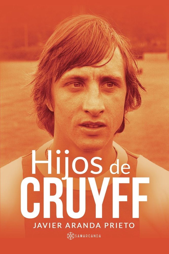 Hijos de Cruyff, de Aranda Prieto, Javier | portada del libro