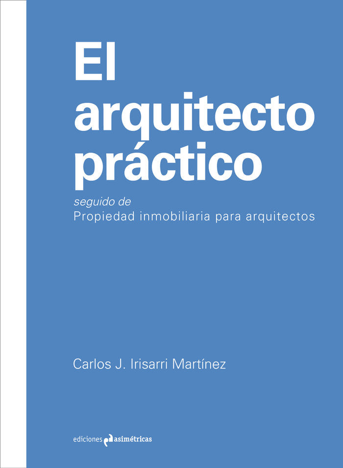 ARQUITECTO PRACTICO,EL, de Irisarri martínez | portada del libro