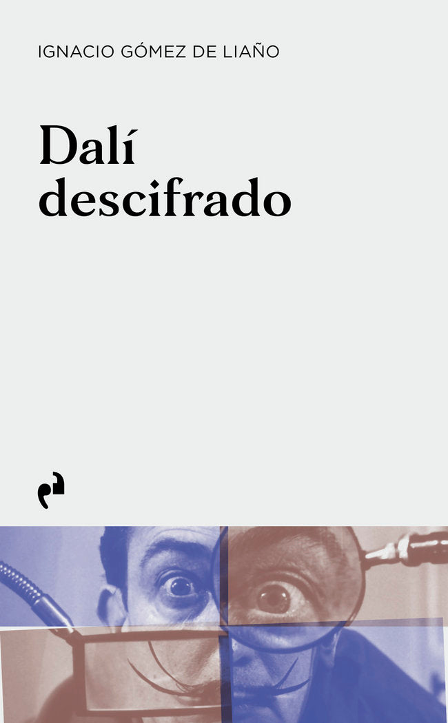 DALI DESCIFRADO, de GOMEZ DE LIAÑO, IGNACIO | portada del libro