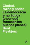 CIUDAD, RAZON Y PODER, de FLYVBJERG , BENT | portada del libro
