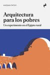 ARQUITECTURA PARA LOS POBRES, de FATHY, HASSAN | portada del libro