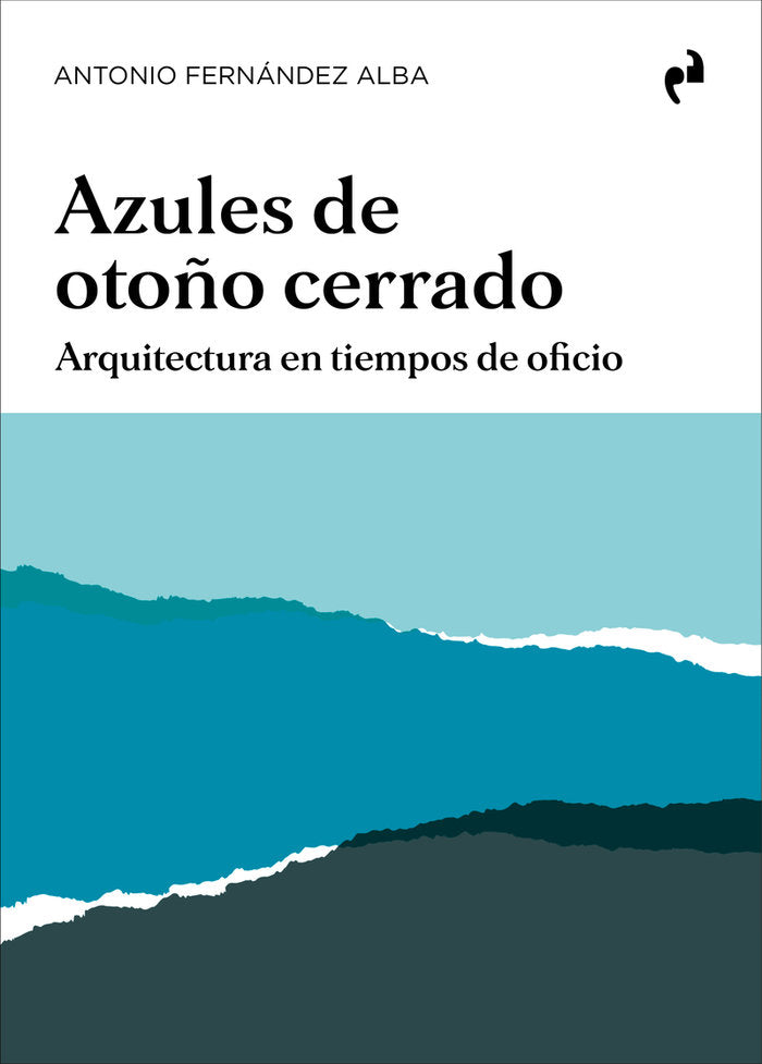 AZULES DE OTOÑO CERRADO, de FERNANDEZ ALBA, ANTONIO | portada del libro